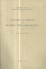 Discorso al Senato sul bilancio dell'agricoltura