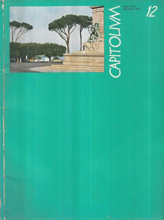 Capitolium 12. Anno XLVI Dicembre 1971 - Numero 12 - copertina