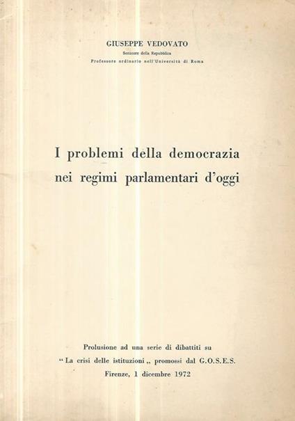 I problemi della democrazia nei regimi parlamentari d'oggi - Giuseppe Vedovato - copertina