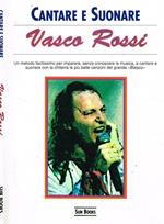 Cantare e suonare. Vasco Rossi