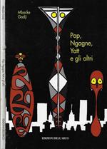 Pap, Ngagne, Yatt e gli altri