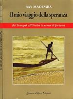 Il mio viaggio della speranza. Dal Senegal all'Italia in cerca di fortuna