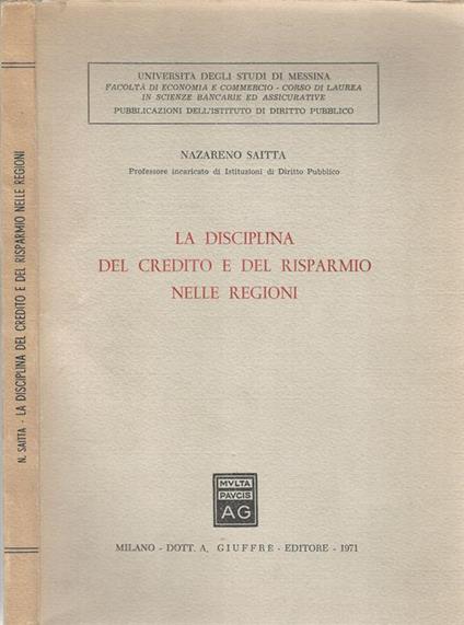 La disciplina del credito e del risparmio nelle regioni - Nazareno Saitta - copertina