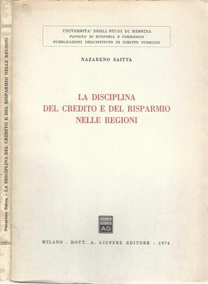 La disciplina del credito e del risparmio nelle regioni - Nazareno Saitta - copertina