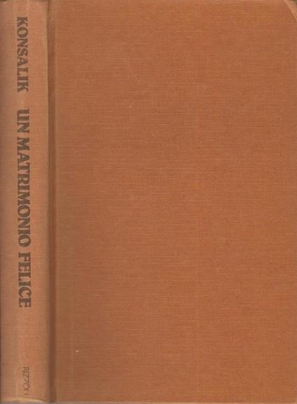 Un matrimonio felice - Heinz G. Konsalik - copertina