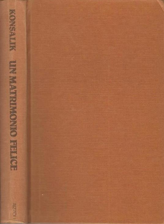 Un matrimonio felice - Heinz G. Konsalik - copertina