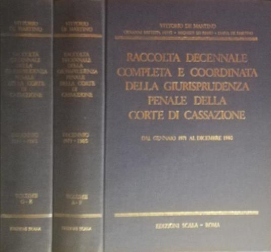 Raccolta decennale completa e coordinata della giurisprudenza penale della corte di cassazione. Dal gennaio 1971 al dicembre 1980 - copertina