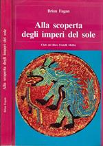 Alla scoperta degli imperi del sole