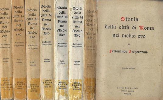Storia della città di Roma nel Medio Evo Vol II, V, VI, VII, VIII, IX, X - Ferdinand Gregorovius - copertina