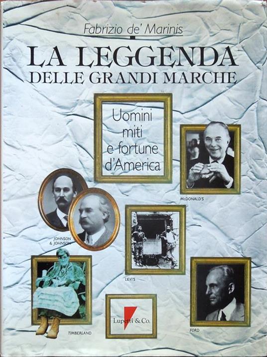 La leggenda delle grandi marche. Uomini, miti e fortune d'America - Fabrizio De' Marinis - copertina