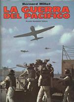 La guerra del Pacifico. Traduzione di Bruno Oddera. Con 79 cartine nel testo e 47 illustrazioni fuori testo