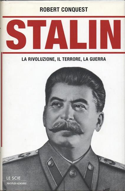 Stalin. La Rivoluzione, il Terrore, la guerra - Robert Conquest - copertina