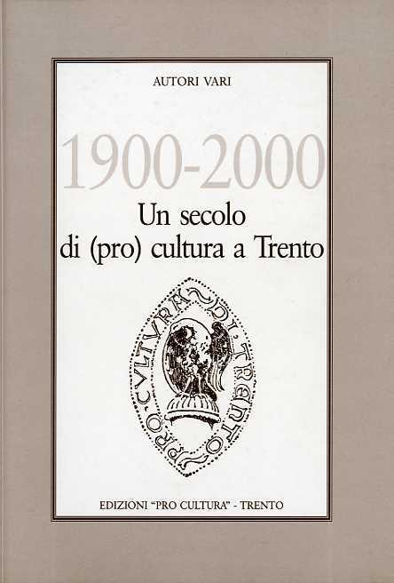 1900-2000: un secolo di (pro) cultura a Trento - copertina