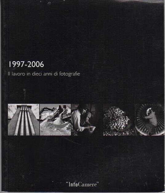 1997-2006: il lavoro in dieci anni di fotografia - copertina
