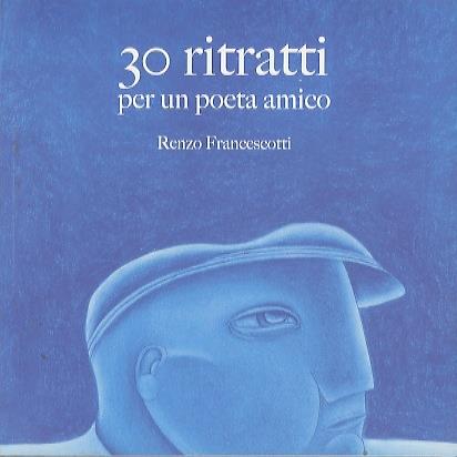30 ritratti per un poeta amico