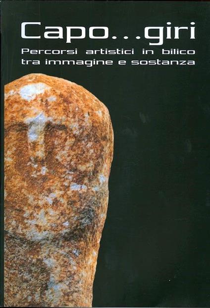 Capo...giri: percorsi artistici in bilico tra immagine e sostanza - copertina