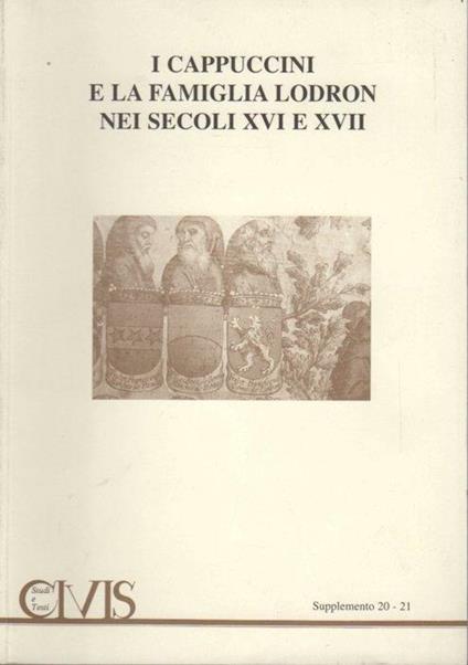 I Cappuccini e la famiglia Lodron nei secoli XVI e XVII - Gabriele Ingegneri - copertina