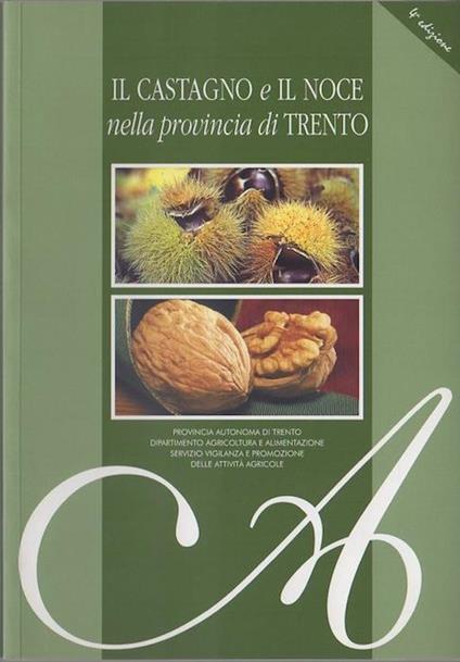 Il castagno e il noce nella provincia di Trento - copertina