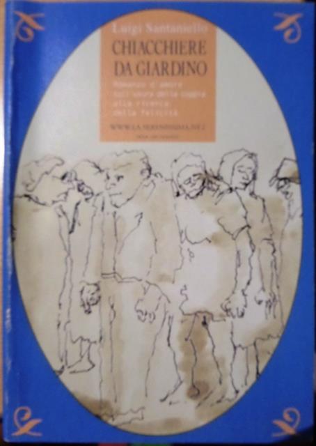 Chiacchiere da giardino: romanzo - Luigi Santaniello - copertina