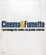 Cinema & fumetto: i personaggi dei comics sul grande schermo