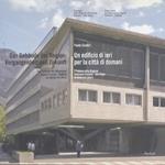 Un edificio di ieri per la città di domani: Das Gebäude der Region: Vergangenheit und Zukunft