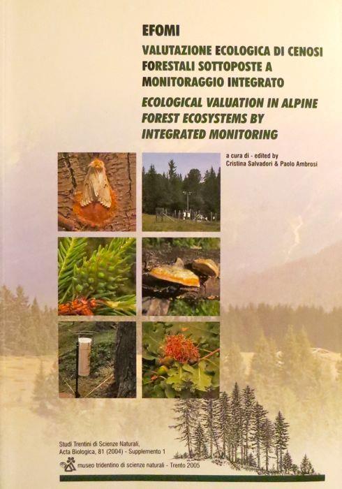 EFOMI: Valutazione ecologica di cenosi forestali sottoposte a monitoraggio integrato - Ecological valuation in alpine forest ecosystems by integrated monitoring - Paolo Ambrosi - copertina