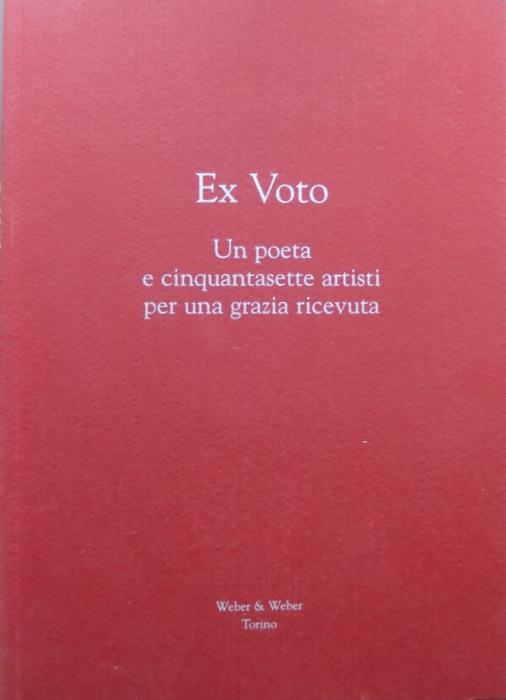 Ex voto: un poeta e cinquantasei artisti per una grazia ricevuta