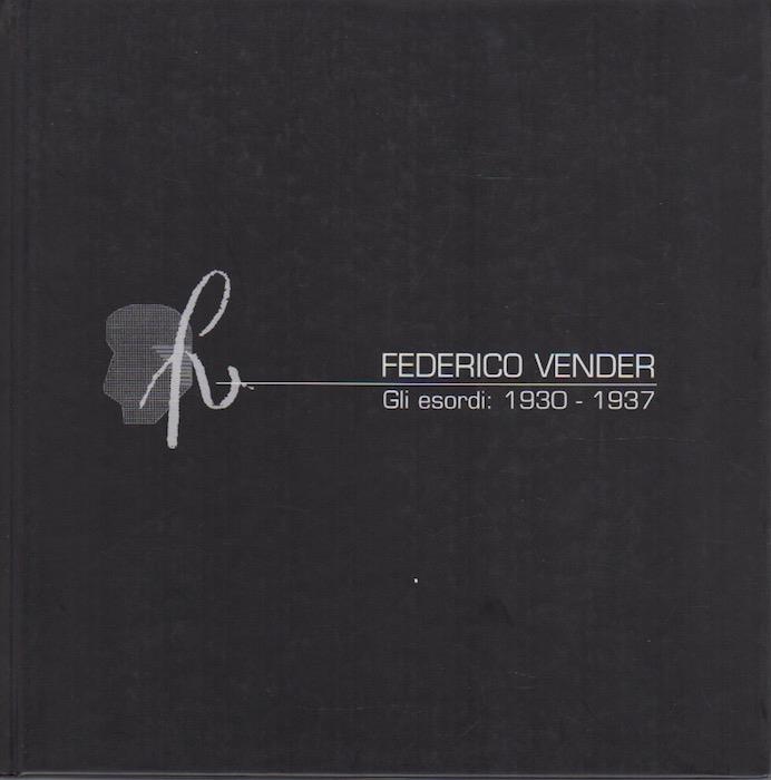 Federico Vender: gli esordi: 1930-1937