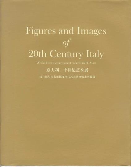 Figures and images of 20th Century Italy: Works from the permanent collections of Mart - copertina