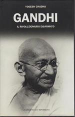 Gandhi: il rivoluzionario disarmato