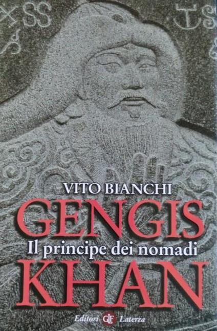 Gengis Khan. Il principe dei nomadi - Vito Bianchi - copertina