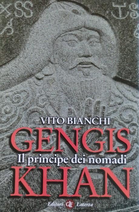 Gengis Khan. Il principe dei nomadi - Vito Bianchi - copertina