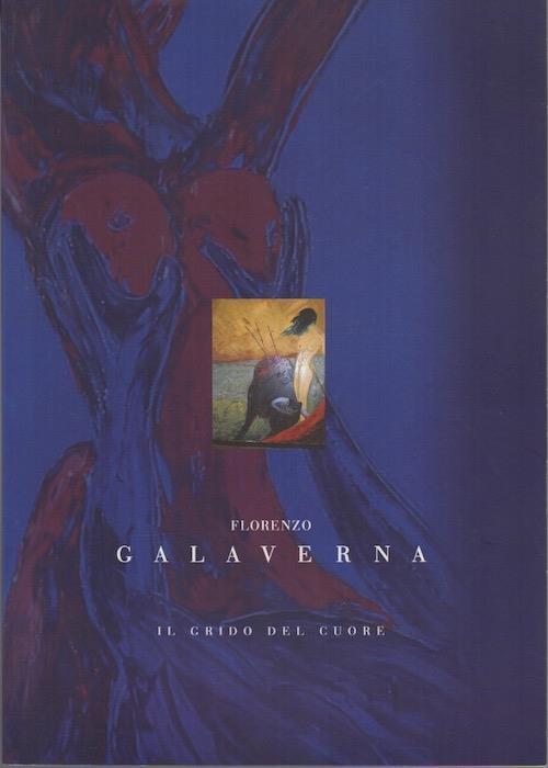 Il grido del cuore: opere 2000/2003 - Florenzo Galaverna - copertina