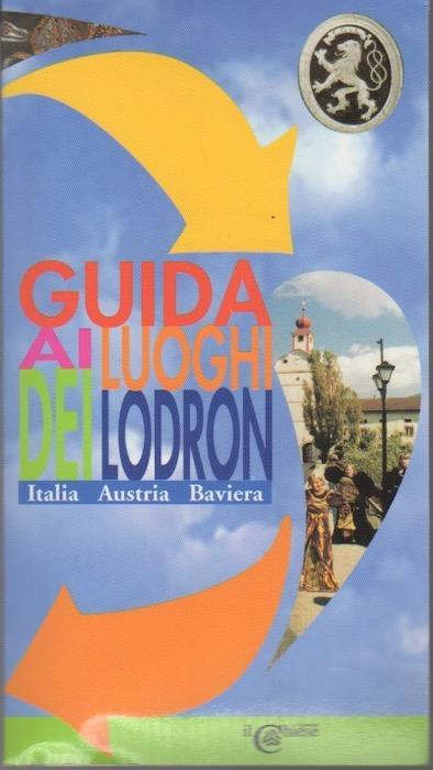 Guida ai luoghi dei Lodron: Italia, Austria, Baviera - copertina