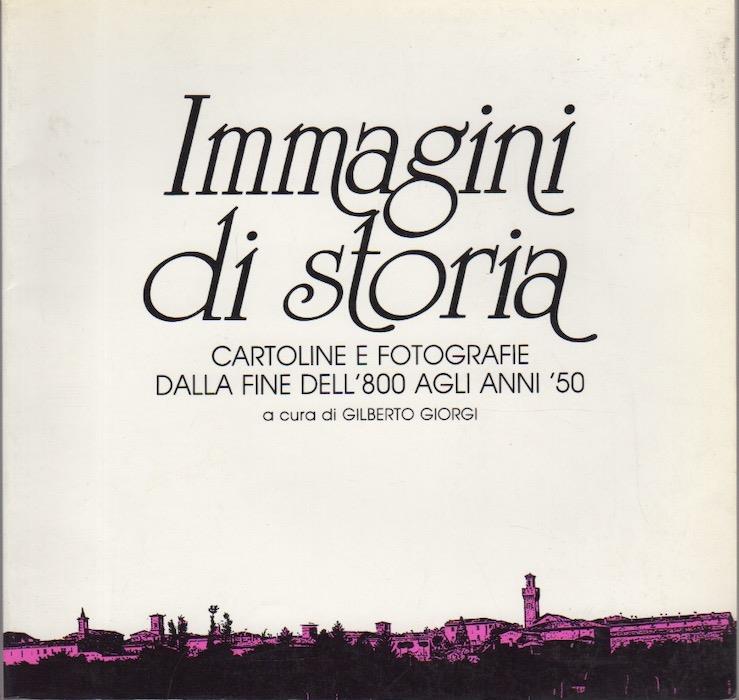 Immagini di storia: cartoline e fotografie dalla fine dell’800 agli anni ’50: Sala Cassero, 20 maggio-13 giugno 1989