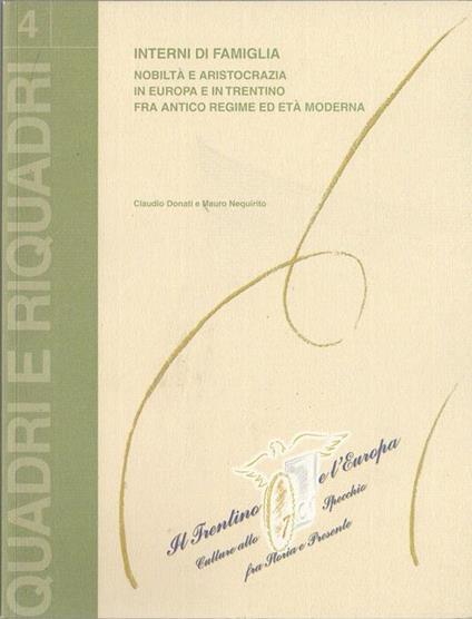 Interni di famiglia: nobiltà e aristocrazia in Europa e in Trentino fra antico regime ed età moderna - Claudio Donati - copertina
