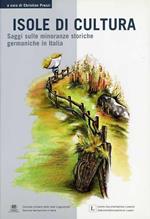 Isole di cultura: saggi sulle minoranze storiche germaniche in Italia
