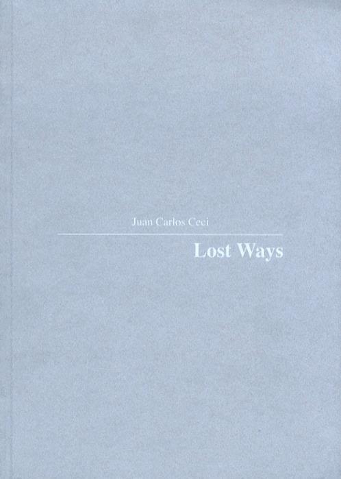 Juan Carlos Ceci: Lost ways - Luigi Meneghelli - copertina
