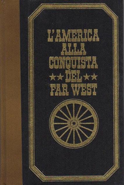 L’America alla conquista del Far West - Paul Ulrich - copertina