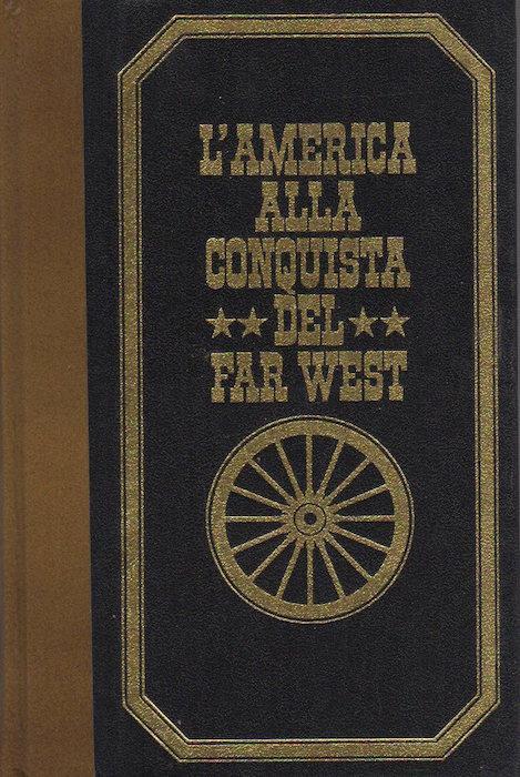 L’America alla conquista del Far West - Paul Ulrich - copertina