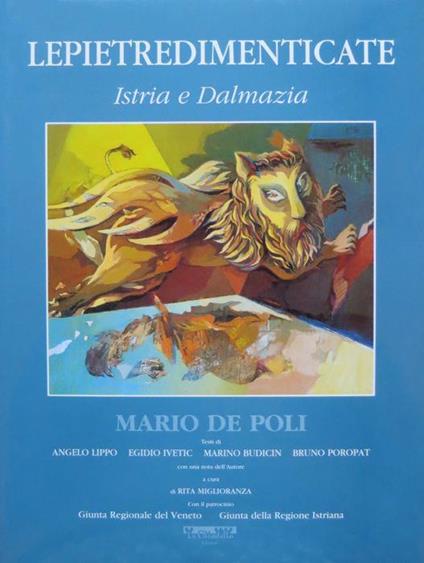 Lepietredimenticate: Istria e Dalmazia - Mario De Poli - copertina