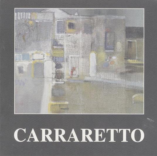 Lino Carraretto: dipinti dal 1990 al 1999 - Ottorino Stefani - copertina