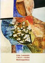 Lino Lorenzin (1921-1996): retrospettiva: Palazzo Trentini, 20 ottobre 2006-18 novembre 2006