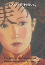 Lomeihing: Cartoline da Shangai: Postkarten aus Shangai