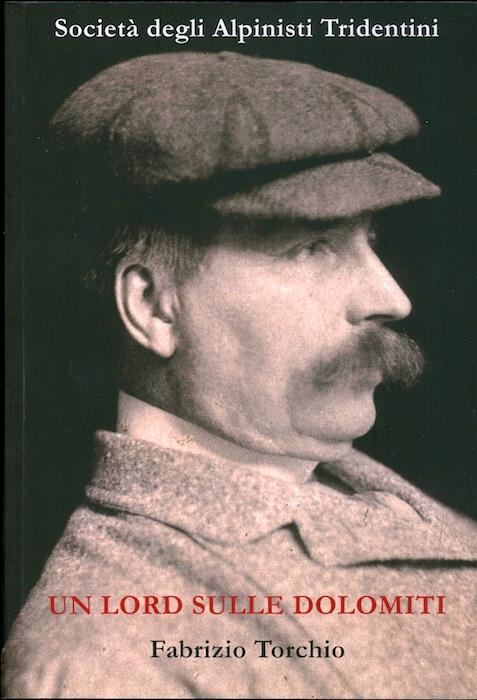 Un Lord sulle Dolomiti: dal Cervino alle Pale con il Conte di Lovelace - Fabrizio Torchio - copertina