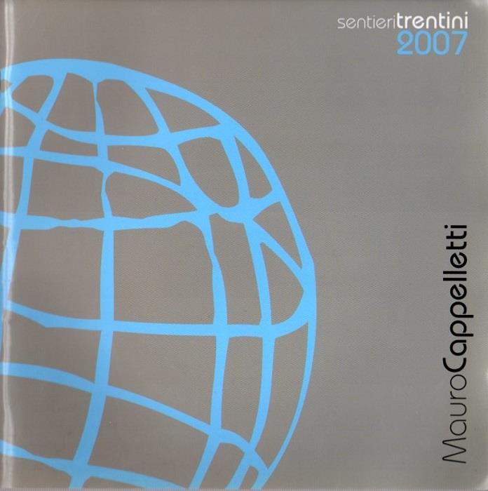 Mauro Cappelletti: 8 febbraio-10 marzo 2007