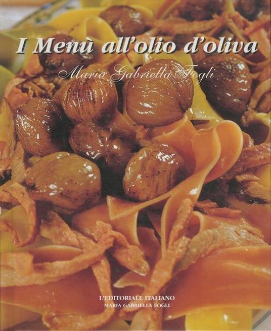 I menu all’olio d’oliva - Maria Gabriella Fogli - copertina