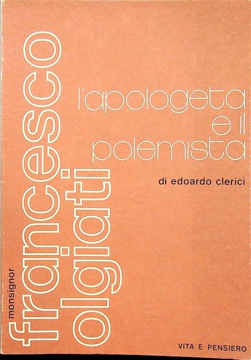 Monsignor Francesco Olgiati. L'apologeta e il polemista