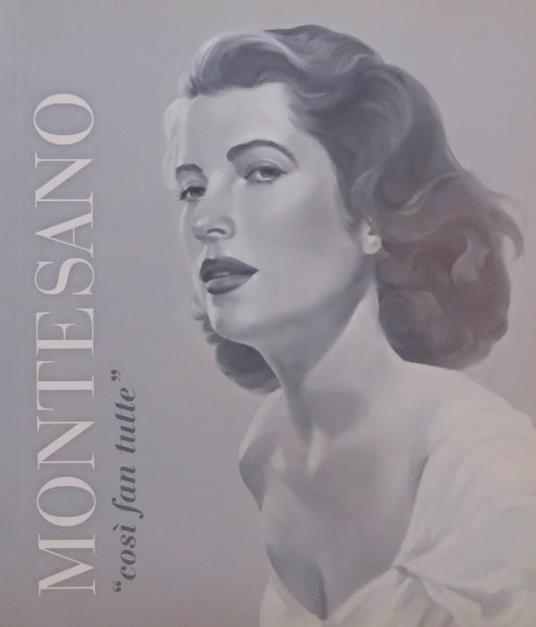 Montesano ”così fan tutte”: 19 ottobre - 7 dicembre 2006 Palazzo Wolkenstein - Gian Marco Montesano - copertina