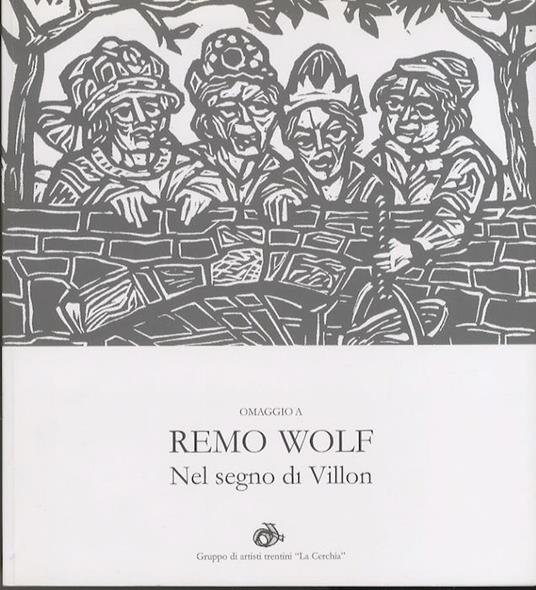Omaggio a Remo Wolf: nel segno di Villon - Carla Caldonazzi - copertina